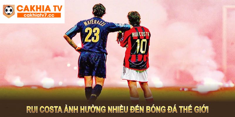 Rui Costa: Huyền Thoại Bóng Đá Và Câu Chuyện Truyền Cảm Hứng 3 Rui Costa ảnh hưởng nhiều đến bóng đá thế giới