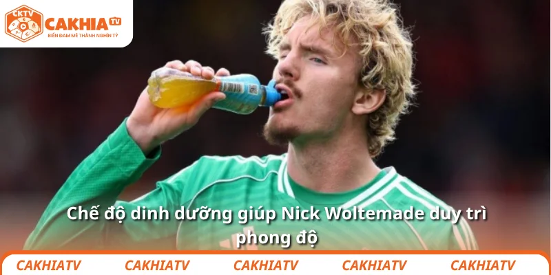Nick Woltemade: Bí kíp “nạp năng lượng” cho gã cao kều 2 Chế độ dinh dưỡng giúp Nick Woltemade duy trì phong độ