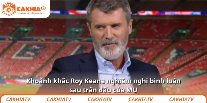 Roy Keane châm chọc: “Rashford chẳng vô can ở MU đâu” 2 Khoảnh khắc Roy Keane nghiêm nghị bình luận sau trận đấu của MU